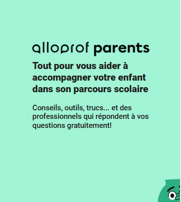 Alloprof Parents – Tout pour vous aider à accompagner votre enfant dans son parcours scolaire. Conseils, outils, trucs… et des professionnels qui répondent à vos questions gratuitement!